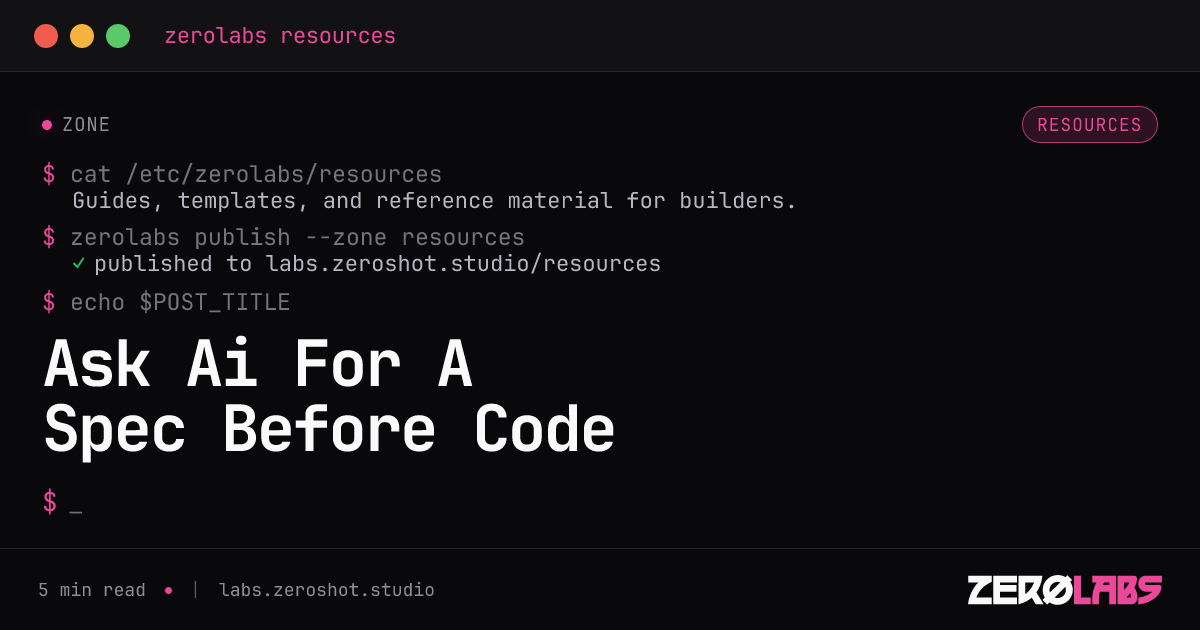 Ask AI for a spec before you write code | ZeroLabs