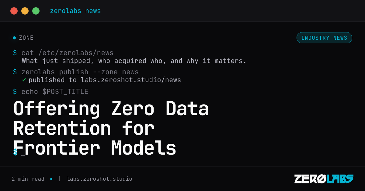 Offering Zero Data Retention for Frontier Models