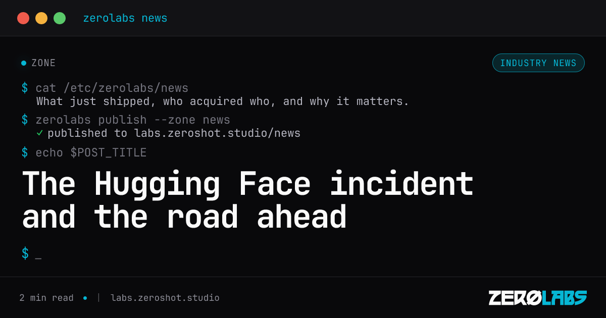 The Hugging Face incident and the road ahead